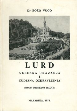 Lurd. Nebeska ukazanja i čudesna ozdravljenja (2.proš.izd.)