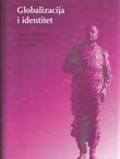 Globalizacija i identitet. Rasprave o globalizaciji, nacionalnom identitetu i kulturi politike