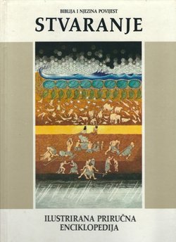 Biblija i njezina povijest. Ilustrirana priručna enciklopedija I. Stvaranje