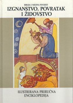 Biblija i njezina povijest. Ilustrirana priručna enciklopedija V. Izgnanstvo, povratak i židovstvo