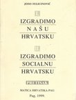 Izgradimo našu Hrvatsku / Izgradimo socialnu Hrvatsku (pretisak iz 1940/41)