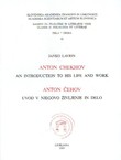 Anton Chekhov. An Introduction to his Life and Work / Anton Čehov. Uvod v njegovo življenje in delo