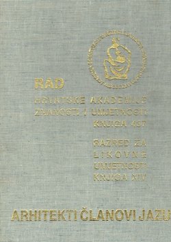 Arhitekti članovi JAZU (Rad HAZU. Knjiga 437. Razred za likovne umjetnosti XIV/1991)