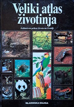 Veliki atlas životinja. Jedinstven prikaz života na Zemlji