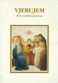 Vjerujem. Mali katolički katekizam