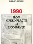 1990. Slom hiperinflacije ili Jugoslavije