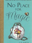 The Tales of the Frog Princess: No Place for Magic (Book Four)