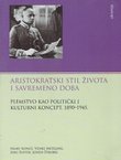 Aristokratski stil života i savremeno doba. Plemstvo kao politički i kulturni koncept, 1890-1945