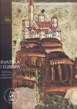Hrvatska i Europa II. Srednji vijek i renesansa (XIII-XVI. stoljeće)