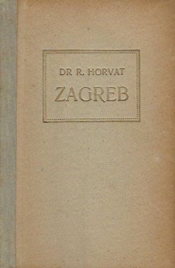 Zagreb. Povijest hrvatskog glavnog grada