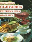Gljivarica. Priprema jela od gljiva