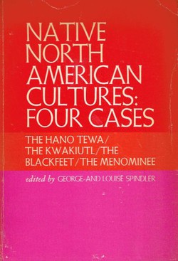 Native North American Cultures: Four Cases. The Hano Tewa / The Kvakiutl/ The Blackfeet / The Menominee
