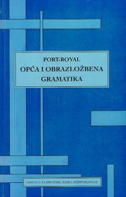Opća i obrazložbena gramatika / Grammaire generale et raisonnee
