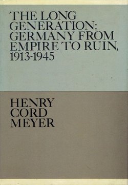 The Long Generation: Germany from Empire to Ruin, 1913-1945