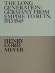 The Long Generation: Germany from Empire to Ruin, 1913-1945