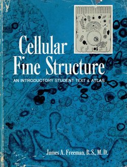 Cellular Fine Structure. An Introductory Student Text & Atlas