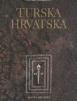 Turska Hrvatska. Hrvati pod vlašću Osmanskoga Carstva do 1791.