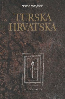 Turska Hrvatska. Hrvati pod vlašću Osmanskoga Carstva do 1791.