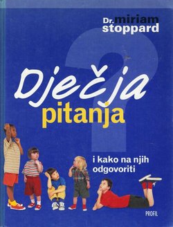 Dječja pitanja i kako na njih odgovoriti