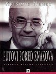 Putovi pored znakova. Portreti, poetike, identiteti