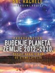 Proročanstvo. Buđenje planeta Zemlje 2012.-2030.