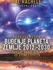 Proročanstvo. Buđenje planeta Zemlje 2012.-2030.