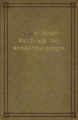 Der Ausdruck der Gemütsbewegungen bei dem Menschen und den Tieren (6.Aufl.)