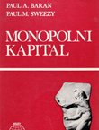 Monopolni kapital. Esej o američkom ekonomskom i društvenom poretku