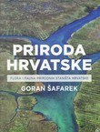 Priroda Hrvatske. Flora i fauna prirodnih staništa Hrvatske