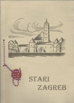 Stari Zagreb. Uspomene na onaj Zagreb, koji polako nestaje (pretisak iz 1936)