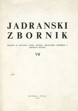 Jadranski zbornik. Prilozi za povijest Istre, Rijeke, Hrvatskog primorja i Gorskog Kotara VII/1966-1969