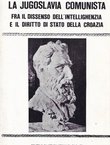 La Jugoslavia comunista fra il dissenso dell'intellighenzia e il diritto di Stato della Croazia