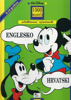 Englesko-hrvatski slikovni rječnik. Walt Disney 1000 riječi