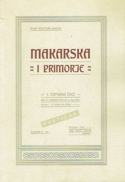Makarska i primorje I. Opisni dio (pretisak iz 1914.)