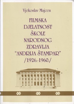 Filmska djelatnost Škole narodnog zdravlja "Andrija Štampar" (1926.-1960.)