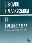 U skladu s marksizmom ili činjenicama. Hrvatska historiografija 1945-1960.