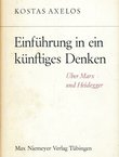 Einführung in ein künftiges Denken. Über Marx und Heidegger
