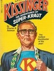 Kissinger. The Adventures of Super-Kraut