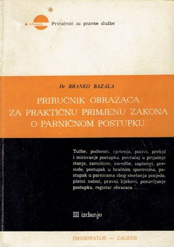 Priručnik obrazaca za praktičnu primjenu zakona o parničnom postupku (3.izd.)