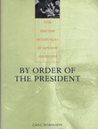 By Order of the President. FDR and the Internment of Japanese Americans