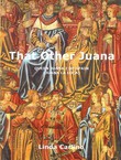 That Other Juana. Queen Juana I of Spain (Juana la Loca)