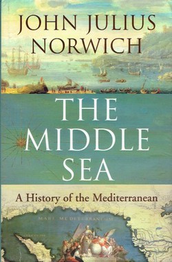 The Middle Sea. A History of the Mediterranean
