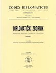Codex diplomaticus Regni Croatiae, Dalmatiae et Slavoniae. Supplementa / Diplomatički zbornik Kraljevine Hrvatske, Dalmacije i Slavonije. Dodaci II.