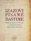 Izazovi pisane baštine. Zbornik radova u povodu 75. obljetnice života Aleksandra Stipčevića
