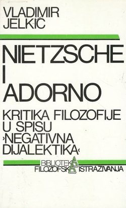 Nietzsche i Adorno. Kritika filozofije u spisu "Negativna dijalektika"