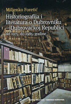 Historiografija i literatura o Dubrovniku - Dubrovačkoj Republici od 1975. do 1985. godine