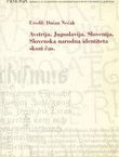 Avstrija. Jugoslavija. Slovenija. Slovenska narodna identiteta skozi čas