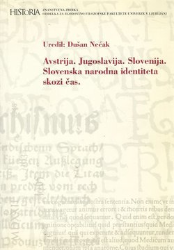 Avstrija. Jugoslavija. Slovenija. Slovenska narodna identiteta skozi čas