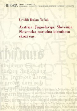 Avstrija. Jugoslavija. Slovenija. Slovenska narodna identiteta skozi čas