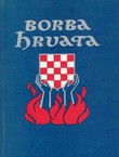 Borba Hrvata. Kronika dvaju desetljeća političke povijesti (1919-1939) (2.izd.)